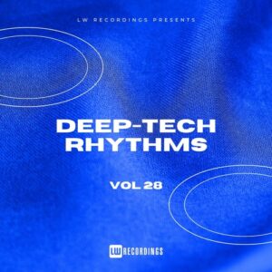 VA - Deep-Tech Rhythms, Vol. 28 [LWDTR28]