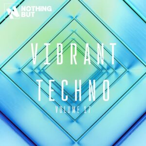VA - Nothing But... Vibrant Techno, Vol. 17 [NBVT17]