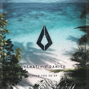 Vemativ & Danito - Told You So [PF0268BP]