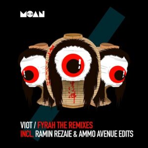 Viot - Fyrah The Remixes [MOAN261]