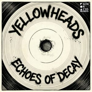 YellowHeads - Echoes of Decay [FOAL001]